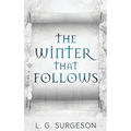 The Winter That Follows - Hardcover