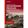 Exchanging Peoples: How Borderlands Became the Soviet Boundary Between Ukrainians and Poles (1944-1947)