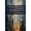 Security Implications of Human-Trafficking Networks