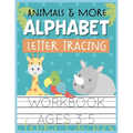 Animals & More Alphabet Letter Tracing Workbook Ages 3-5: Kids Activity Book to Practice Writing Alphabet - Paperback
