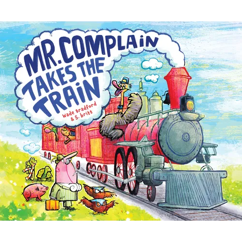 Mr. Complain Takes the Train - Hardcover