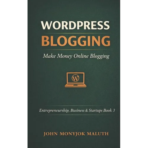 WordPress Blogging: Make Money Online Blogging - Paperback