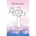 To Believe in Love - Paperback