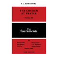 Church at Prayer: Volume III: The Sacraments - Paperback