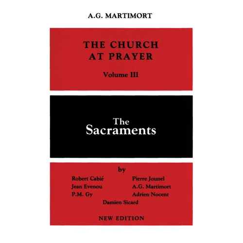 Church at Prayer: Volume III: The Sacraments - Paperback
