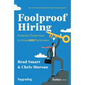 Foolproof Hiring: Powerful, Proven Keys to Hiring High Performers - Hardcover