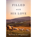 Filled with His Love: Strenthening Our Attachment to God and to Others: Strenthening Our Attachment to God and to Others - Paperback