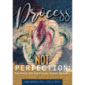 Process Not Perfection: Expressive Arts Solutions for Trauma Recovery - Paperback