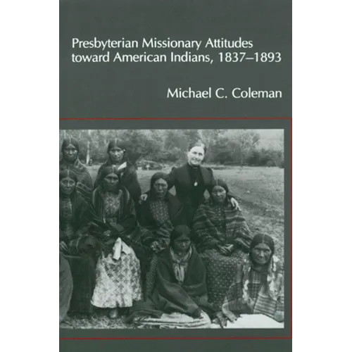 Presbyterian Missionary Attitudes Toward American Indians, 1837a1893
