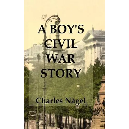 A Boy's Civil War Story: Annotated and Illustrated - Hardcover