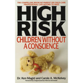 High Risk: Children Without A Conscience - Paperback