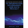 A Corporate Librarian's Guide to Information Governance and Data Privacy - Paperback