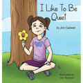I Like to Be Quiet - Hardcover