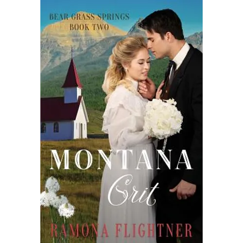 Montana Grit (Bear Grass Springs, Book Two) - Paperback