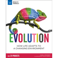 Evolution: How Life Adapts to a Changing Environment with 25 Projects - Hardcover