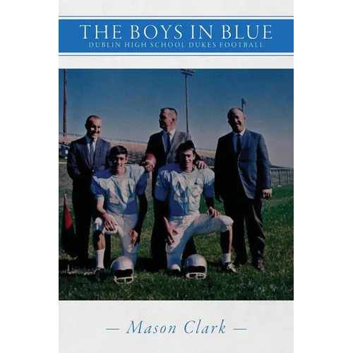 The Boys in Blue: Dublin High School Dukes Football - Paperback