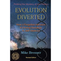 Evolution Diverted: How a Forgotten Intrusion Is Driving Us to Self-Destruct - Paperback
