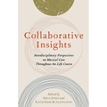 Collaborative Insights: Interdisciplinary Perspectives on Musical Care Throughout the Life Course - Paperback