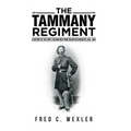 The Tammany Regiment: A History of the Forty-Second New York Volunteer Infantry, 1861-1864