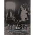 The Full-Length Mirror: A Global Visual History - Hardcover