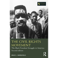 The Civil Rights Movement: The Black Freedom Struggle in America