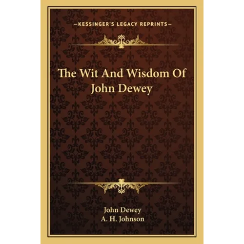 The Wit And Wisdom Of John Dewey - Paperback