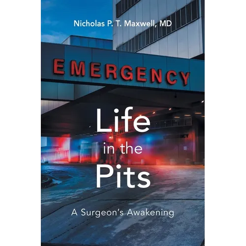Life in the Pits: A Surgeon's Awakening - Paperback