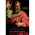 Conflict Management and the Apostle Paul - Paperback