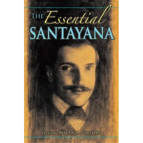 The Essential Santayana: Selected Writings - Paperback