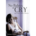 No Babies to Cry and Other Short Stories Volume 2 - Paperback