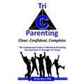 Tri-C Parenting: The Fundamental Guide to Effectively Parenting Your 1st Through 12th Grader. - Paperback