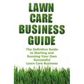 Lawn Care Business Guide - Paperback