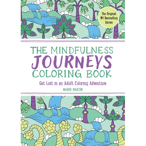 The Mindfulness Journeys Coloring Book: Get Lost in an Adult Coloring Adventure - Paperback