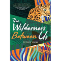 The Wilderness Between Us - Paperback