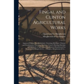 Fingal and Clinton Agricultural Works [microform]: Improved Climax Double Cylinder Threshing Machines, Vibrator and Combination Threshing Machines, Ca - Paperback