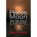 Pisces Moon: The Dark Arts of Empire - Paperback