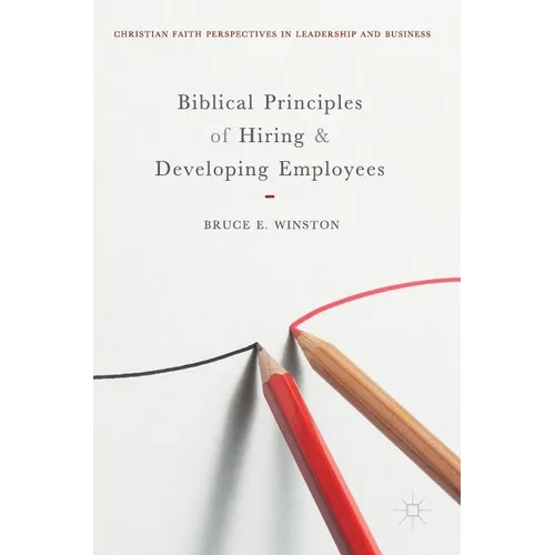 Biblical Principles of Hiring and Developing Employees - Hardcover