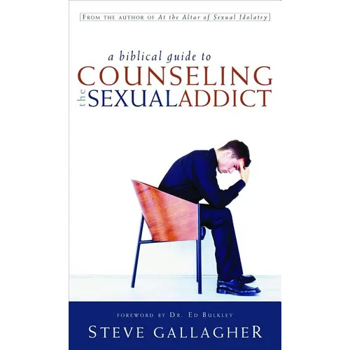 A Biblical Guide to Counseling the Sexual Addict - Paperback