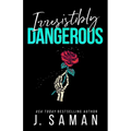 Irresistibly Dangerous: Special Edition Cover - Paperback