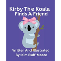 Kirby The Koala Finds A Friend - Paperback