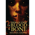 Hieroglyphs of Blood and Bone - Paperback