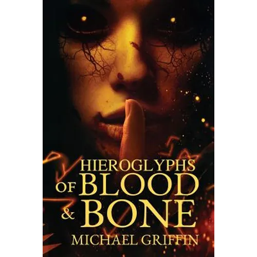 Hieroglyphs of Blood and Bone - Paperback