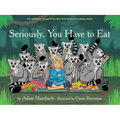 Seriously, You Have to Eat - Hardcover