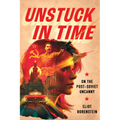 Unstuck in Time: On the Post-Soviet Uncanny - Paperback