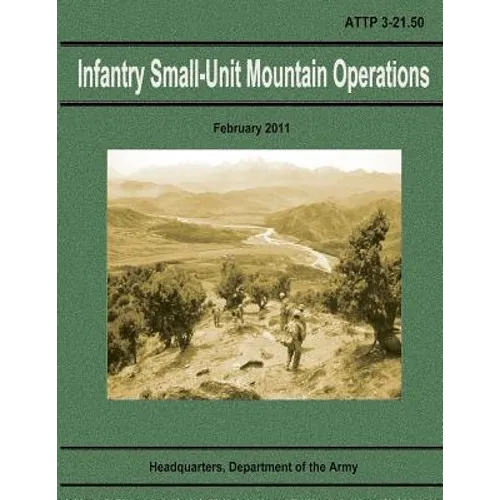 Infantry Small-Unit Mountain Operations (ATTP 3-21.50)