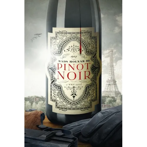 Pinot Noir: A WWII Novel - Paperback