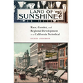 Land of Sunshine: Race, Gender, and Regional Development in a California Periodical