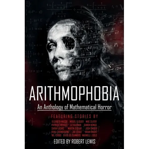 Arithmophobia: An Anthology of Mathematical Horror - Paperback