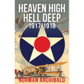 Heaven High, Hell Deep, 1917-1918 - Paperback