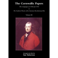 Cornwallis Papersthe Campaigns of 1780 and 1781 in the Southern Theatre of the American Revolutionary War Vol 3